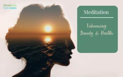 Enhancing Beauty and Wellness with Meditation