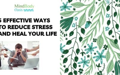 5 Effective Ways to Reduce Stress and Heal Your Life